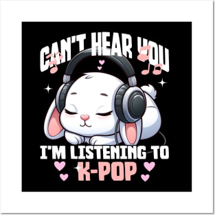 Can't Hear you I'm listening to K-pop Posters and Art